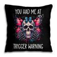 You Had Me At Trigger Warning ShirtTrigger Warning Books Pillowcase You Had Me At Trigger Warning ShirtTrigger Warning Books Pillowcase