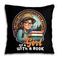 Never Underestimate The Power Of a Girl With a Book Reading Pillowcase Never Underestimate The Power Of a Girl With a Book Reading Pillowcase
