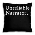 Unreliable Narrator Literary Book Author Bookworm Writer Pillowcase Unreliable Narrator Literary Book Author Bookworm Writer Pillowcase