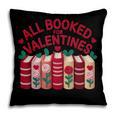 Valentines All Booked For Valentine Book Lover Teacher Pillowcase
