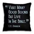 Visit Many Good Books But Live In The Bible Spurgeon Quote Pillowcase
