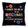 I Want To Be A Schwa Read Book Reading Librarian Pillowcase I Want To Be A Schwa Read Book Reading Librarian Pillowcase