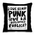 What's More Punk Than The Public Library Book Lover Pillowcase What's More Punk Than The Public Library Book Lover Pillowcase