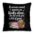 Woman Cannot Survive On Books Alone She Also Needs Yarn Pillowcase Woman Cannot Survive On Books Alone She Also Needs Yarn Pillowcase