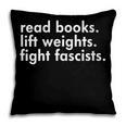 Women's Read Books Lift Weights Fight Fascists Reading Activism Meme Pillowcase