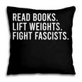 Women's Read Books Lift Weights Fight Fascists Reading Activism Pillowcase Women's Read Books Lift Weights Fight Fascists Reading Activism Pillowcase