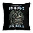 In A World Of Bookworms Be A Book Dragon Book Lover Reader Pillowcase