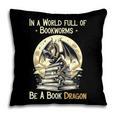 In a World Full Of Bookworms Be a Book Dragon Books Reading Pillowcase