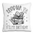 36th Birthday Women Book Lovers Chapter 36 Its My Birthday Pillowcase