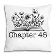 45th Birthday Chapter 45 Reading Book Lover Bookworm Teacher Pillowcase