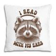 Audio Book Reader Book Lover Raccoon I Read With My Ears Pillowcase