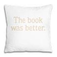 The Book Was Better Distressed Grunge Minimalist Text Premium Pillowcase