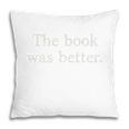 The Book Was Better Minimalist Distressed Premium Pillowcase The Book Was Better Minimalist Distressed Premium Pillowcase