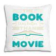 The Book Was Better Than The Movie Literary Library Bookworm Premium Tri-Blend Pillowcase The Book Was Better Than The Movie Literary Library Bookworm Premium Tri-Blend Pillowcase