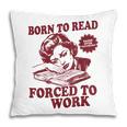 Book Readers Forced To Work Sadness Pillowcase Book Readers Forced To Work Sadness Pillowcase