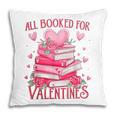 All Booked For Valentine Books Lover Teacher Floral Pillowcase All Booked For Valentine Books Lover Teacher Floral Pillowcase