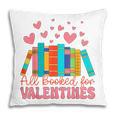 All Booked For Valentines Book Lover Valentine's Day Pillowcase