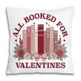 All Booked For Valentines Day Bookish Readers Book Lovers Pillowcase All Booked For Valentines Day Bookish Readers Book Lovers Pillowcase