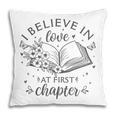 Books I Believe In Love At First Chapter Book Lover Pillowcase
