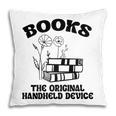 Books The Original Handheld Device Book Lover Premium Pillowcase