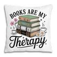 Books Are My Therapy Bookworm Reading Pillowcase