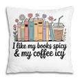 I Like My Books Spicy & My Coffee Icy Lover Bookworm Premium Pillowcase I Like My Books Spicy & My Coffee Icy Lover Bookworm Premium Pillowcase