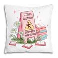 Caution Slippery When Reading Book Reader Pillowcase