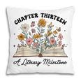 Chapter 13 A Literary Milestone 13th Birthday Book Lovers Pillowcase