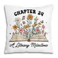 Chapter 24 A Literary Milestone 24th Birthday Book Lovers Pillowcase