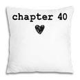 Chapter 40 Book Lovers Readers & Authors 40th Birthday Pillowcase