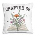 Chapter 69 Book Lovers & Readers 69th Birthday Wildflowers Pillowcase Chapter 69 Book Lovers & Readers 69th Birthday Wildflowers Pillowcase