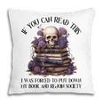 Dark Romance Merch I Put Down My Book Lover Spicy Skeleton Pillowcase