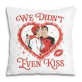 We Didn't Even Kiss Hockey Romance Book Pillowcase