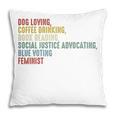 Dog Loving Coffee Drinking Book Reading Social Justice Pillowcase
