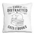Easily Distracted By Cats And Books For Women Pillowcase