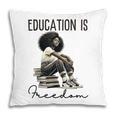 Education Is Freedom Teacher Women Books Black History Pillowcase