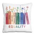 Equality Flower Books Equal Rights Social Justice Feminist Pillowcase
