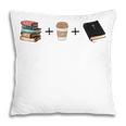 Everything a Girl Needs Books Coffee Jesus Pillowcase