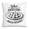 What Excellent Boiled Potatoes Book Lover Vintage Literature Pillowcase