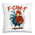 F-Caw-F Rooster F Awk F Chicken Coffee Romance Books Lover Pillowcase