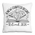 Floral Book a New Chapter Begins Retired Retirement Teacher Pillowcase