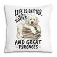 Great Pyrenees Dog Breed Life Is Better With Books And Great Pillowcase Great Pyrenees Dog Breed Life Is Better With Books And Great Pillowcase