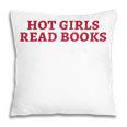 Hot Girls Read Books Book Lovers Pillowcase