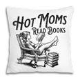 Hot Moms Read Books For Moms Book Lover Pillowcase Hot Moms Read Books For Moms Book Lover Pillowcase