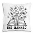 I'm With The Banned Banned Book Club Pillowcase I'm With The Banned Banned Book Club Pillowcase