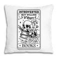 Introverted BUT Willing To Discuss Books Book Lover Pillowcase