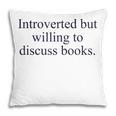 Introverted But Willing To Discuss Books Reading Introvert Pillowcase Introverted But Willing To Discuss Books Reading Introvert Pillowcase
