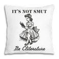 It's Not Smut It's Literature Smut Book Reader Pillowcase