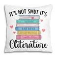 It's Not Smut It's Literature Dark Romance Smutt Book Lover Pillowcase It's Not Smut It's Literature Dark Romance Smutt Book Lover Pillowcase