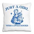Just a Girl Who Loves Books Book Lover Bookish Pillowcase Just a Girl Who Loves Books Book Lover Bookish Pillowcase